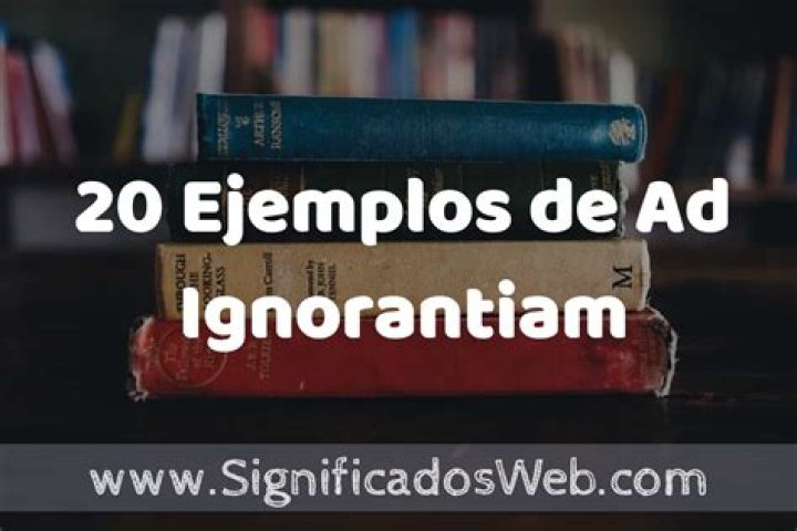 ¿Qué es ad Ignorantiam y ejemplos