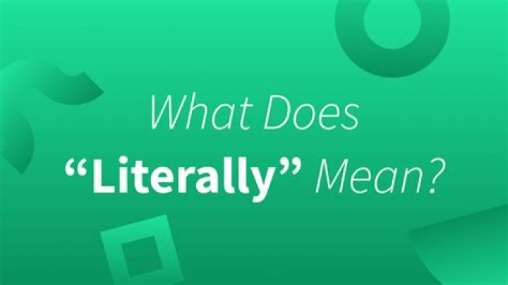 What is d meaning of literally