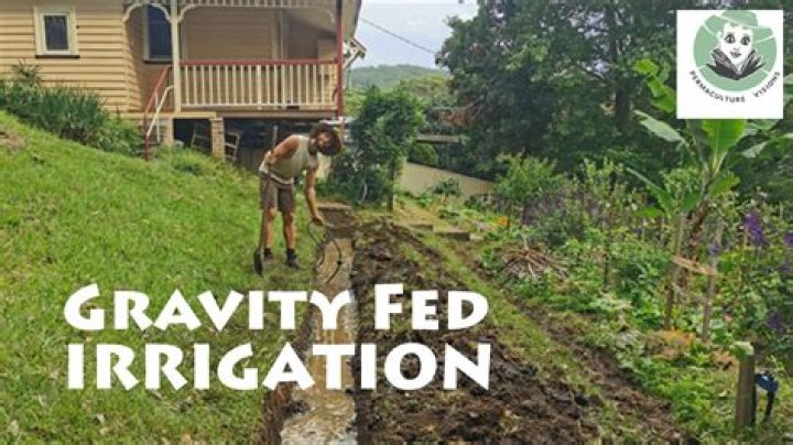 What is gravity fed irrigation